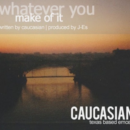 Whatever you make of it - Prod by J-Es