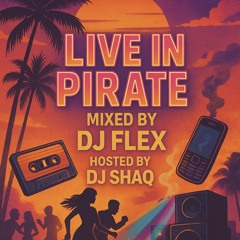 LIVE IN PIRATE | NOSTALGIC URBAN UK & AFROBEATS | HOSTED BY DJ SHAQ