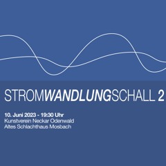 StromWandlungSchall 2 - Mosbach 2023