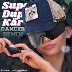 Super duper kär CANCER REMIX