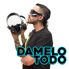 DAMELO TODO