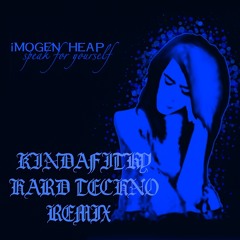 Imogen Heap - Headlock (KINDAFILTHY Hard Techno Remix)