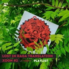 XOGN #2 - LOST IN RAGA TRANSLATION 17-06-2022 @ Kiosk Radio