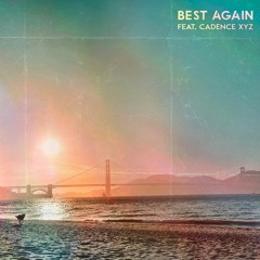 Best Again (feat. Cadence XYZ)