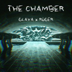 The Chamber - GLAVAxRÜGER