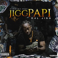 O4L JIGG 🔥🔥💯