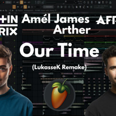Martin Garrix, Afrojack, Amél, James Arther - Our Time (HQ) (LukasseK Remake)