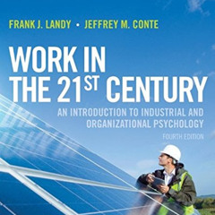 [DOWNLOAD] KINDLE 💗 Work in the 21st Century: An Introduction to Industrial and Orga