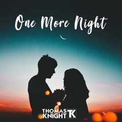 Thomas Knight - One More Night