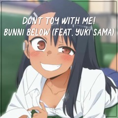 bunni below - dont toy with me (feat. Yuki-Sama) [prod.natureboy] [OUT ON ALL PLATFORMS]