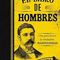 FREE EBOOK 🎯 El libro de hombres: Una guía hacia la verdadera masculinidad (Spanish