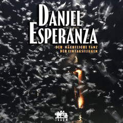 Danjel Esperanza - Der Nächtliche Tanz Der Eintagsfliegen (Traum V299)