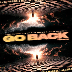 John Summit, Sub Focus & Julia Church- Go Back (Luca Ribeiro & Marcelo Almeida Remix) INTRO
