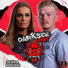 Darkside Podcast 346 - Juliëx & Roosterz - "Dark Truth Warm Up"