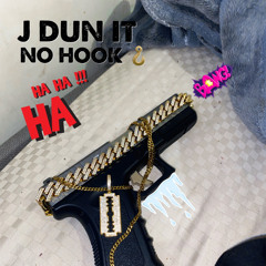J Dun it - No Hook