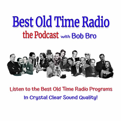 Stream Best Old Time Radio Podcast #247 by Bob Bro | Listen online for free  on SoundCloud