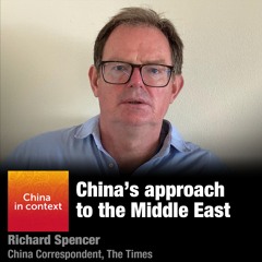 Ep164: China's approach to the Middle East