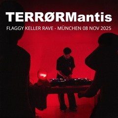 TERRØRMantis @ Flaggy Keller Rave, München (08.11.2025)