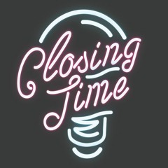 Closing Time x Girls In The Hood