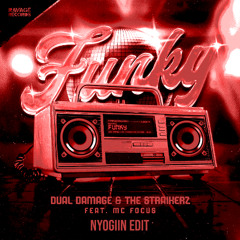 Dual Damage & The Straikerz - Funky - Nyogiin Edit