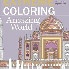 [PDF❤️Download✔️ Extreme Coloring Amazing World: Relax and Unwind, One Splash of Color at a Time (Ex