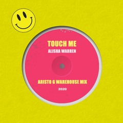 Alisha Warren - Touch Me (Aristo G Warehouse Mix)[FREE DL]