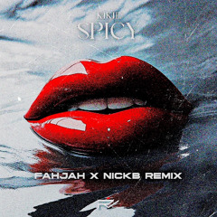 Kikie - Spicy (Fahjah x NickB Gooning Remix)