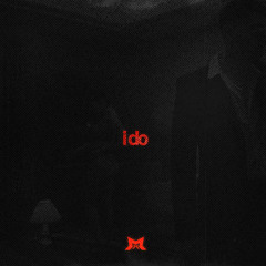 I Do