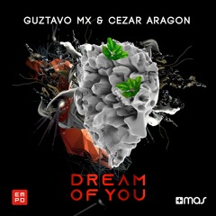 GuztavoMx & Cezar Aragon - Dream Of You