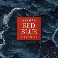 Rëd Blue (THEYE Rmx)