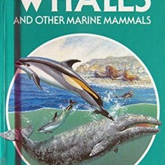 READ [EBOOK EPUB KINDLE PDF] Whales and Other Marine Mammals by  George S. Fichter 📘