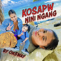 Kosapw Nini NGang by On3way