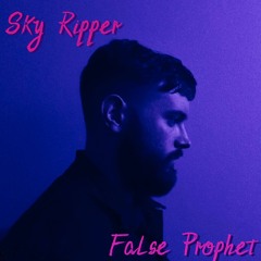Sky Ripper - False Prophet