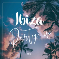 MD Dj - Party In Ibiza (Radio Edit)