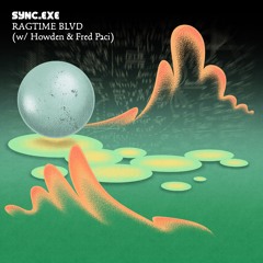 SYNC.EXE, Howden & Fred Paci - Ragtime BLVD
