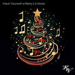 Have Yourself A Merry Lil Xmas
