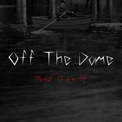 Off The Dome ft. 6 & JB