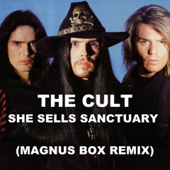 She Sells Sanctuary (Magnus Box Remix) - The Cult