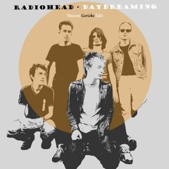 Free DL: Radiohead - Daydreaming (Vincent Gericke Edit)