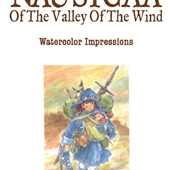 download KINDLE 💕 Nausicaä of the Valley of the Wind: Watercolor Impressions by  Hay