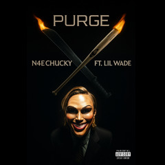 Purge (feat. Lil Wade)