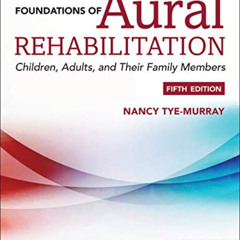 [READ] EBOOK 🖍️ Foundations of Aural Rehabilitation: Children, Adults, and their Fam