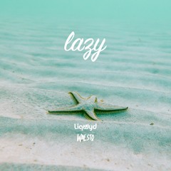 LiQWYD & Waesto - Lazy (Free download)