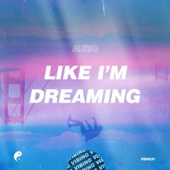 AURIq - Like I'm Dreaming