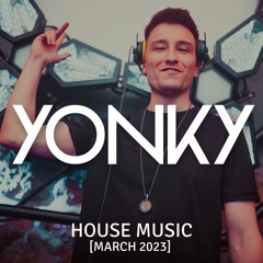 House Music BY YONKY - March 2023 edition