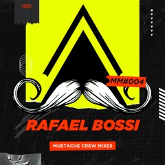 Mustache Mixes #004 - Rafael Bossi