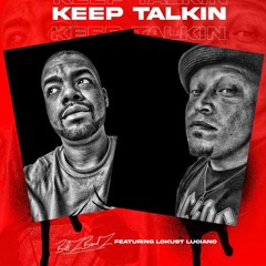 Keep Talkin Featuring Lokust Luciano produced by Cruzer Urameshi