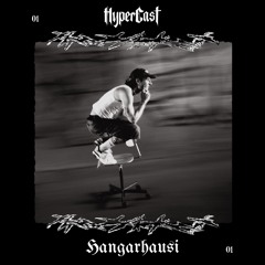 HyperCast 001 - Hangarhausi