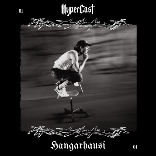 HyperCast 001 - Hangarhausi