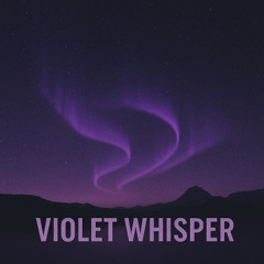 Violet Whisper